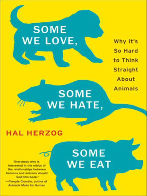Title details for Some We Love, Some We Hate, Some We Eat by Hal Herzog - Wait list